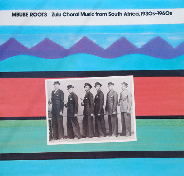 Various – Mbube Roots: Zulu Choral Music From South Africa, 1930s-1960s LP vinyl record, image 3 of 3