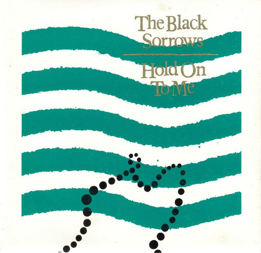 The Black Sorrows – Hold On To Me 7" vinyl record, image 1 of 4