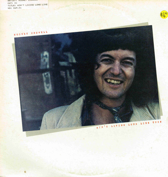 Rodney Crowell – Ain't Living Long Like This