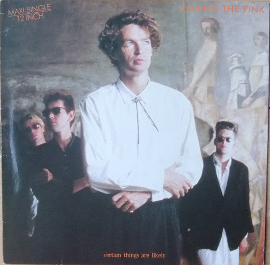 Kissing The Pink – Certain Things Are Likely 12" vinyl record, image 1 of 5