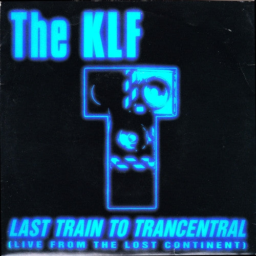 The KLF – Last Train To Trancentral (Live From The Lost Continent)
