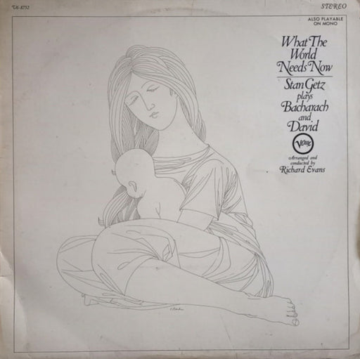 Stan Getz – What The World Needs Now (Stan Getz Plays Bacharach And David) LP vinyl record