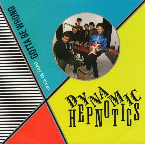 The Dynamic Hepnotics – Gotta Be Wrong (Way To Love)