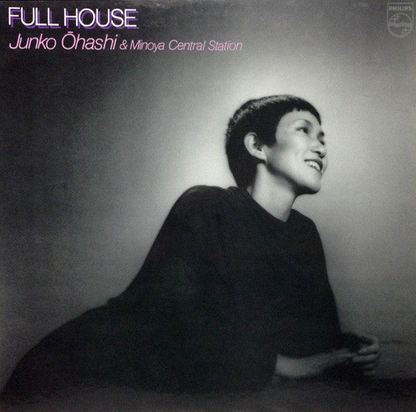 Junko Ohashi & Minoya Central Station – Full House