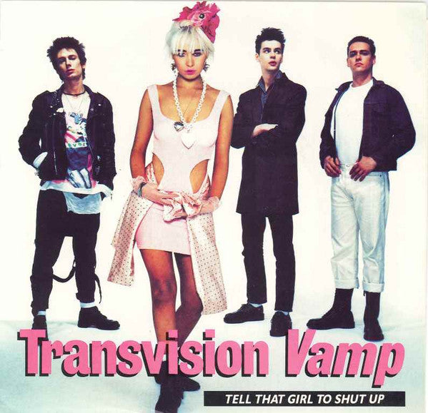 Transvision Vamp – Tell That Girl To Shut Up