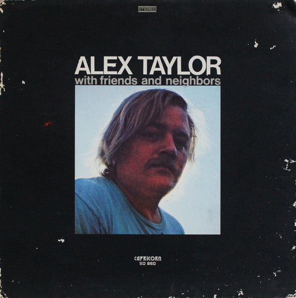 Alex Taylor – Alex Taylor With Friends And Neighbors LP vinyl record, image 1 of 6