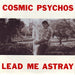Cosmic Psychos – Lead Me Astray 7" vinyl record, image 1 of 4