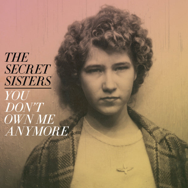 The Secret Sisters – You Don't Own Me Anymore LP vinyl record, image 1 of 10