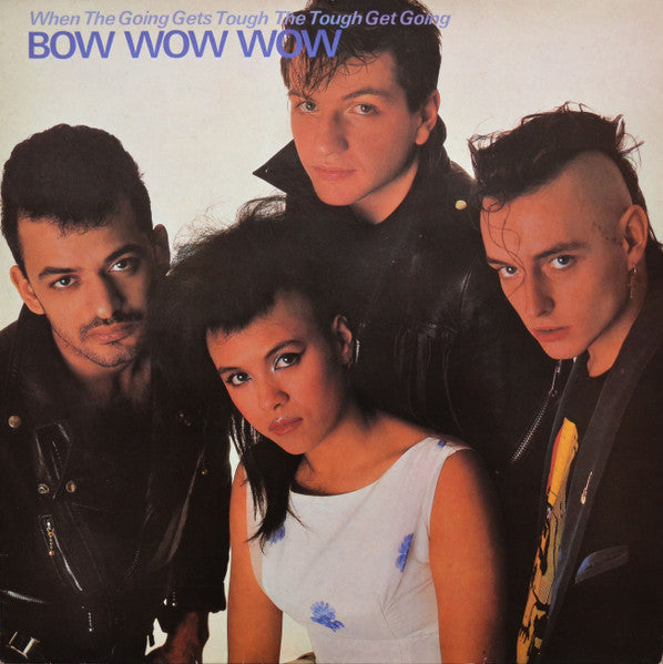 Bow Wow Wow – When The Going Gets Tough, The Tough Get Going LP vinyl record, image 1 of 8