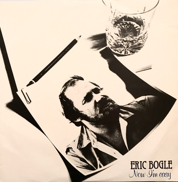 Eric Bogle – Now I'm Easy