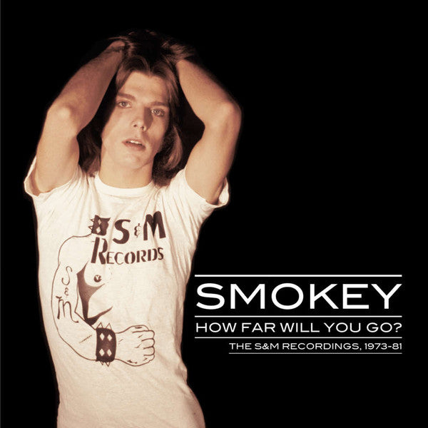 Smokey – How Far Will You Go? - The S&M Recordings 1973-81 LP vinyl record