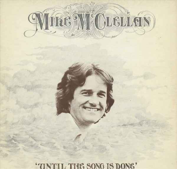 Mike McClellan – Until The Song Is Done LP vinyl record, image 1 of 6