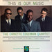 The Ornette Coleman Quartet – This Is Our Music LP vinyl record, image 1 of 6
