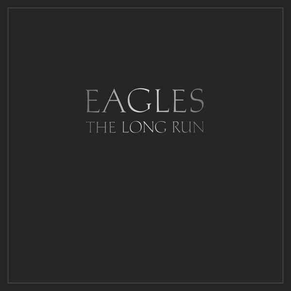 Eagles – The Long Run