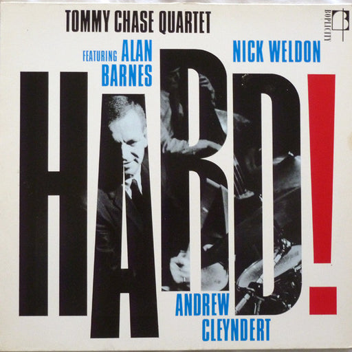 Tommy Chase Quartet, Alan Barnes, Nick Weldon, Andrew Cleyndert – Hard!