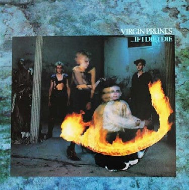 Virgin Prunes – ...If I Die, I Die