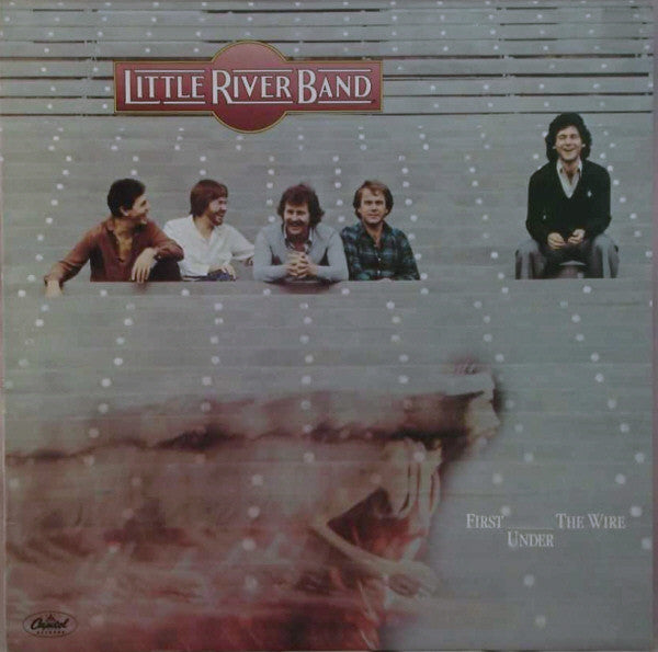 Little River Band – First Under The Wire