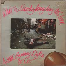 Ashton, Gardner & Dyke – What A Bloody Long Day It's Been LP vinyl record