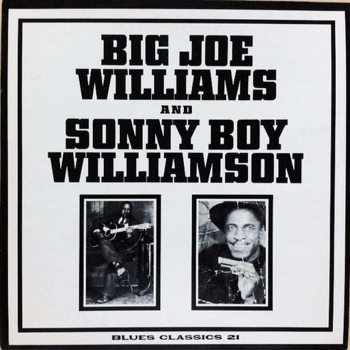 Big Joe Williams, Sonny Boy Williamson – Big Joe Williams And Sonny Boy Williamson