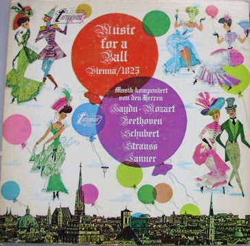 Joseph Haydn, Wolfgang Amadeus Mozart, Ludwig van Beethoven, Franz Schubert, Johann Strauss Sr., Josef Lanner – Music For A Ball Vienna/1825 LP vinyl record, image 1 of 4
