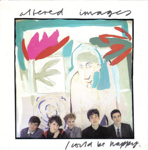 Altered Images – I Could Be Happy