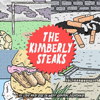 Kimberly Steaks – To Live And Die In West Central Scotland