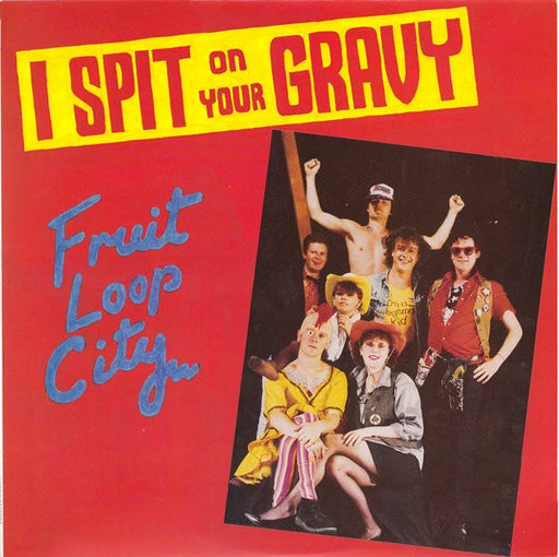 I Spit On Your Gravy – Fruit Loop City LP vinyl record, image 1 of 5