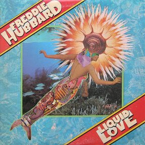 Freddie Hubbard – Liquid Love LP vinyl record