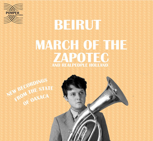 Beirut, Realpeople – March Of The Zapotec / Holland (2x12")