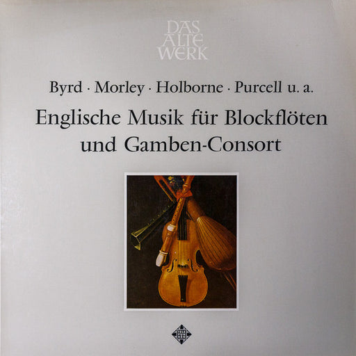 William Byrd, Thomas Morley, Anthony Holborne, Henry Purcell – Englische Musik Für Blockflöten Und Gamben-Consort LP vinyl record, image 1 of 4