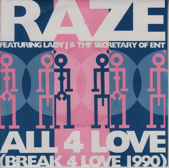 Raze, Lady J, The Secretary Of Entertainment – All 4 Love (Break 4 Love 1990) 7" vinyl record, image 1 of 4