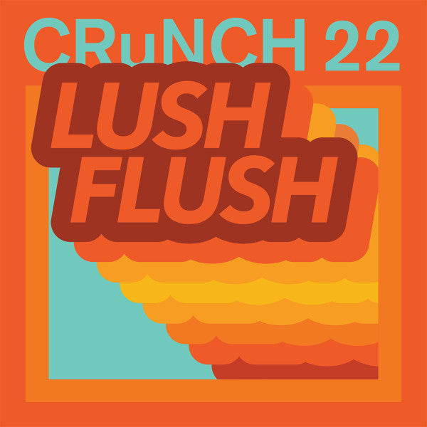 CRuNCH 22 – Lush Flush 12" vinyl record