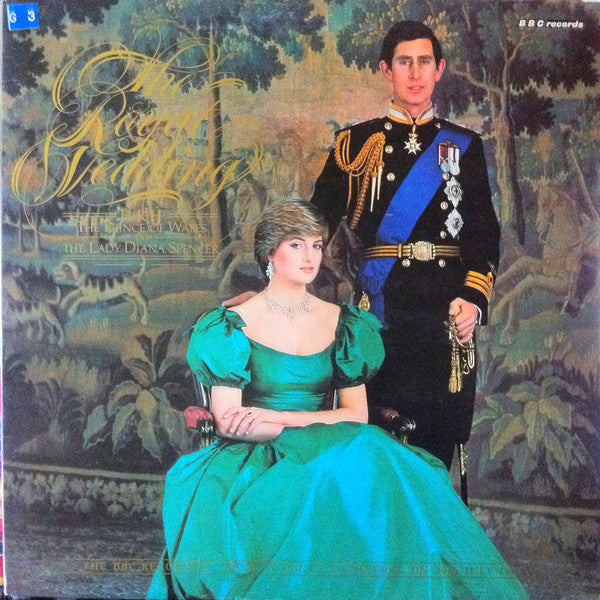 Various – The Royal Wedding Of H.R.H. The Prince Of Wales And The Lady Diana Spencer - The BBC Recording From St. Paul's Cathedral On 29th July 1981