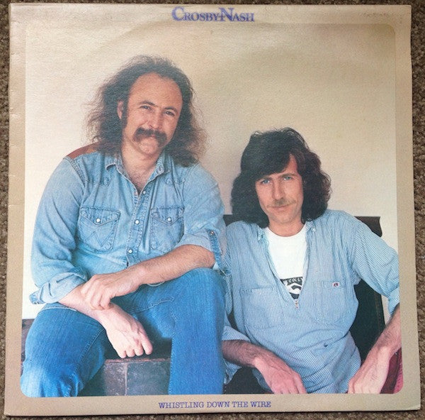 Crosby & Nash – Whistling Down The Wire LP vinyl record, image 1 of 4