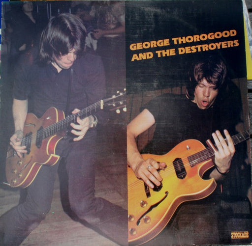 George Thorogood & The Destroyers – George Thorogood And The Destroyers