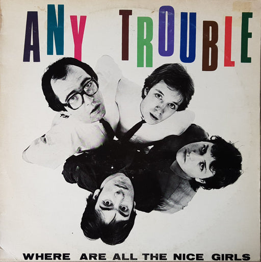 Any Trouble – Where Are All The Nice Girls?