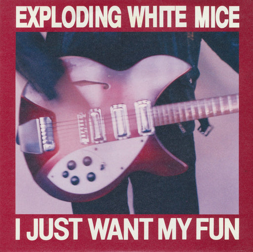 Exploding White Mice – I Just Want My Fun