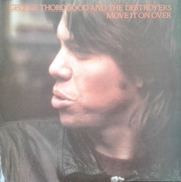 George Thorogood & The Destroyers – Move It On Over
