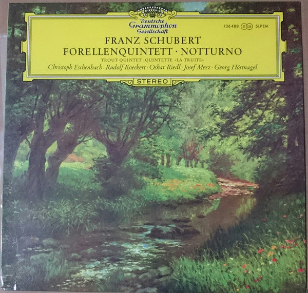 Franz Schubert, Christoph Eschenbach, Rudolf Koeckert, Oskar Riedl, Josef Merz, Georg Hörtnagel – Forellenquintett • Notturno