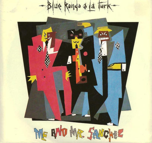Blue Rondo À La Turk – Me And Mr. Sanchez 7" vinyl record, image 1 of 4