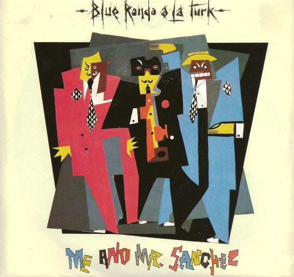 Blue Rondo À La Turk – Me And Mr. Sanchez 7" vinyl record, image 1 of 4