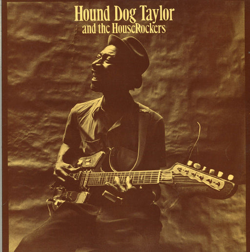 Hound Dog Taylor & The House Rockers – Hound Dog Taylor And The House Rockers