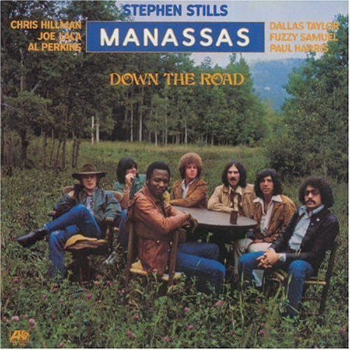Stephen Stills, Manassas – Down The Road