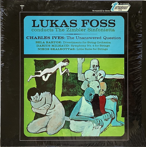 Lukas Foss, The Zimbler Sinfonietta, Charles Ives, Béla Bartók, Darius Milhaud, Nikos Skalkottas – The Unanswered Question / Divertimento For String Orchestra / Symphony No. 4 For Strings / Little Suite For Strings