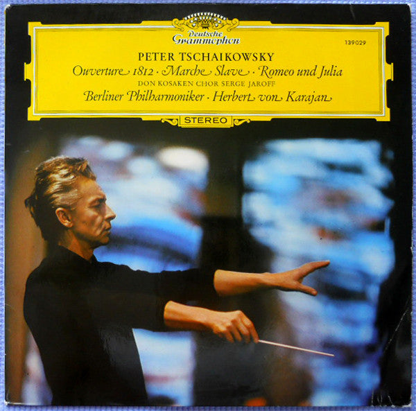 Pyotr Ilyich Tchaikovsky, Don Kosaken Chor Serge Jaroff, Berliner Philharmoniker, Herbert von Karajan – Overture 1812 · Marche Slave · Romeo Und Julia LP vinyl record, image 1 of 4