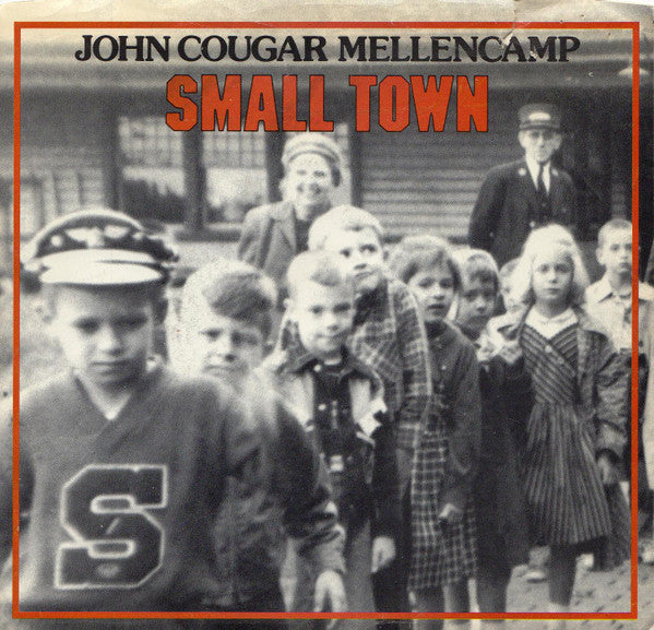 John Cougar Mellencamp – Small Town 7" vinyl record, image 1 of 4
