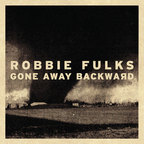 Robbie Fulks – Gone Away Backward
