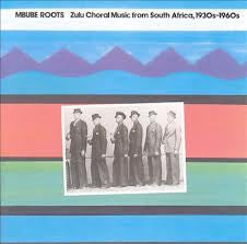 Various – Mbube Roots: Zulu Choral Music From South Africa, 1930s-1960s LP vinyl record, image 1 of 3