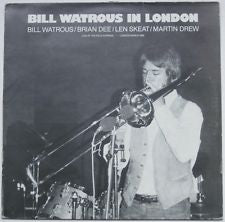 Bill Watrous, Brian Dee, Len Skeat, Martin Drew – Bill Watrous In London: Live At The Pizza Express - London March 1982 LP vinyl record, image 1 of 4