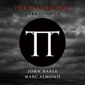 John Harle, Marc Almond – The Tyburn Tree (Dark London) (2xLP)